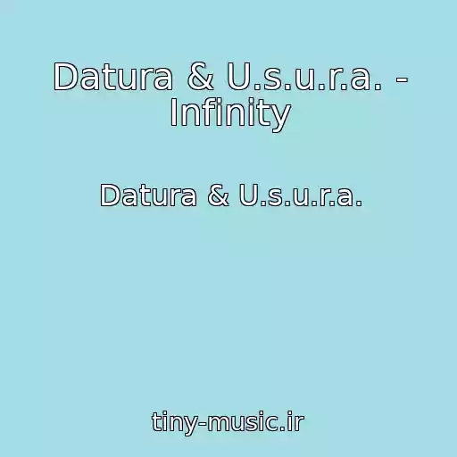 کاور آهنگ Datura & U.s.u.r.a. - Infinity از Datura & U.s.u.r.a.