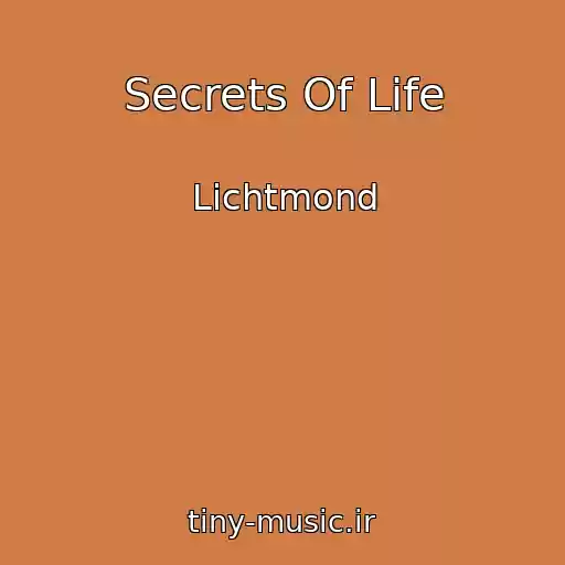 کاور آهنگ Secrets Of Life از Lichtmond