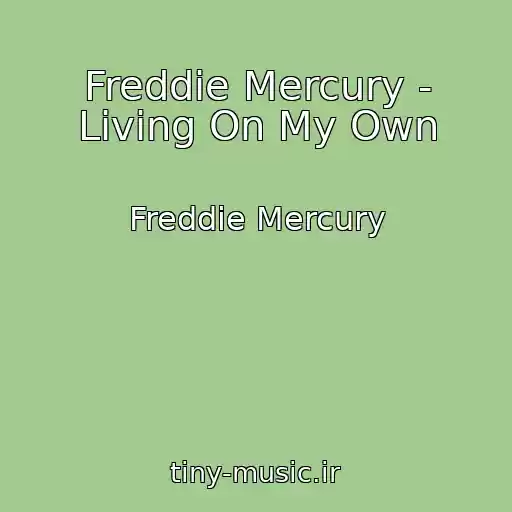 کاور آهنگ Freddie Mercury - Living On My Own از Freddie Mercury