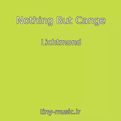 کاور آهنگ Nothing But Cange از Lichtmond