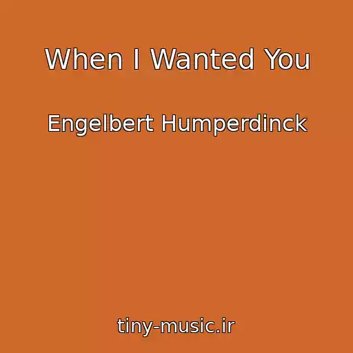 کاور آهنگ When I Wanted You از Engelbert Humperdinck