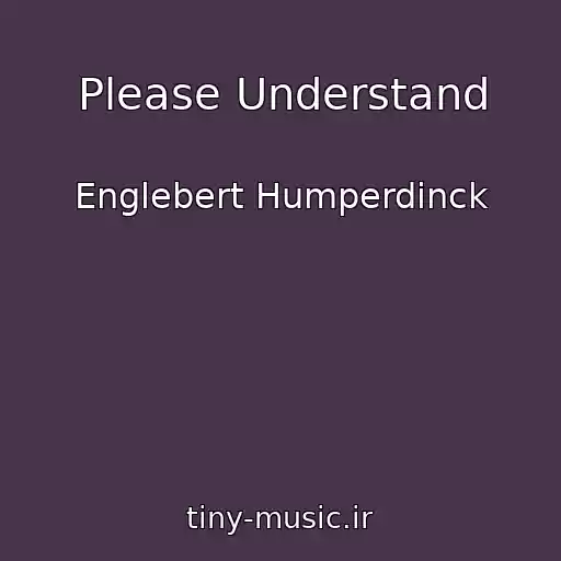 کاور آهنگ Please Understand از Englebert Humperdinck
