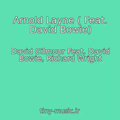 کاور آهنگ Arnold Layne ( Feat. David Bowie) از David Gilmour Feat. David Bowie, Richard Wright
