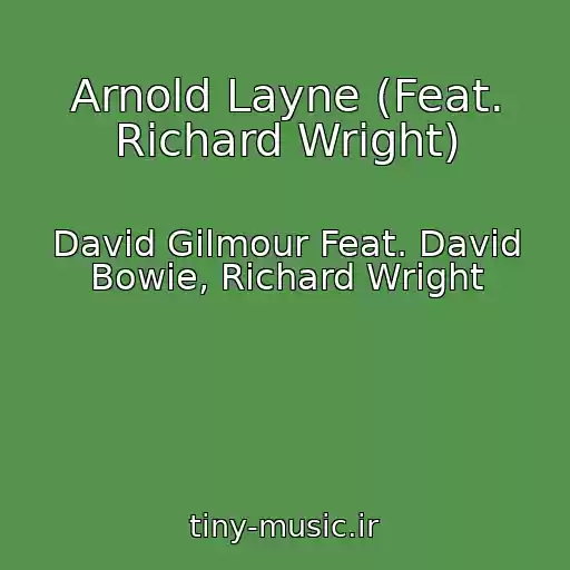 کاور آهنگ Arnold Layne (Feat. Richard Wright) از David Gilmour Feat. David Bowie, Richard Wright