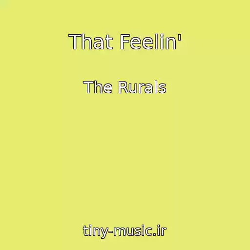 کاور آهنگ That Feelin' از The Rurals