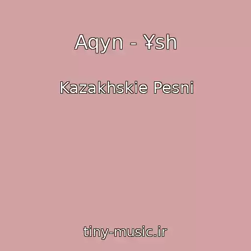 کاور آهنگ Aqyn - Ұsh از Kazakhskie Pesni