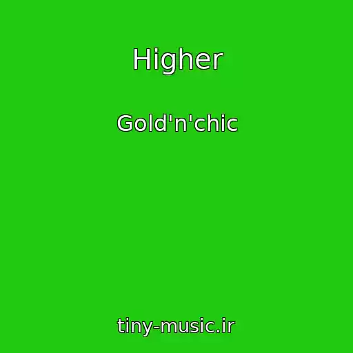 کاور آهنگ Higher از Gold'n'chic