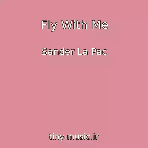 کاور آهنگ Fly With Me از Sander La Pac