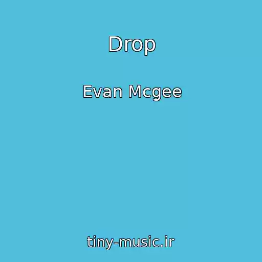 کاور آهنگ Drop از Evan Mcgee