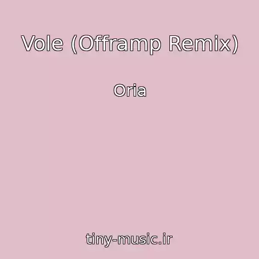 کاور آهنگ Vole (Offramp Remix) از Oria