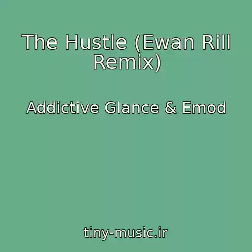 کاور آهنگ The Hustle (Ewan Rill Remix) از Addictive Glance & Emod