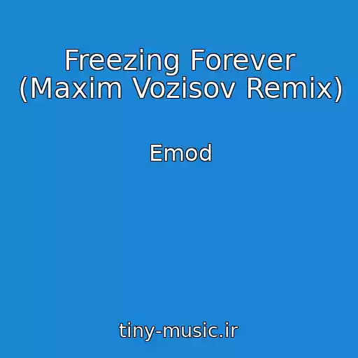 کاور آهنگ Freezing Forever (Maxim Vozisov Remix) از Emod