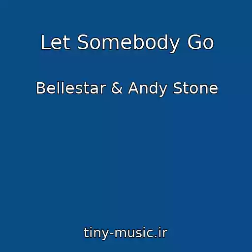کاور آهنگ Let Somebody Go از Bellestar & Andy Stone