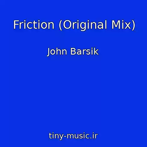 کاور آهنگ Friction (Original Mix) از John Barsik