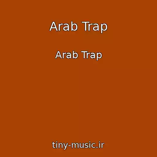 کاور آهنگ Arab Trap از Arab Trap