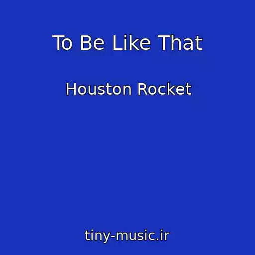 کاور آهنگ To Be Like That از Houston Rocket