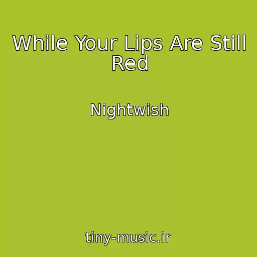 کاور آهنگ While Your Lips Are Still  Red از Nightwish