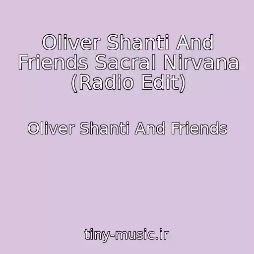 کاور آهنگ Oliver Shanti And Friends Sacral Nirvana (Radio Edit) از Oliver Shanti And Friends