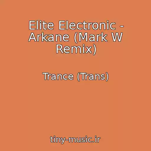 کاور آهنگ Elite Electronic - Arkane (Mark W Remix) از Trance (Trans)
