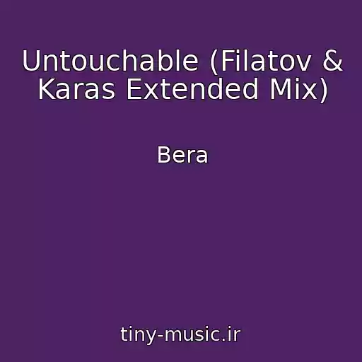کاور آهنگ Untouchable (Filatov & Karas Extended Mix) از Bera