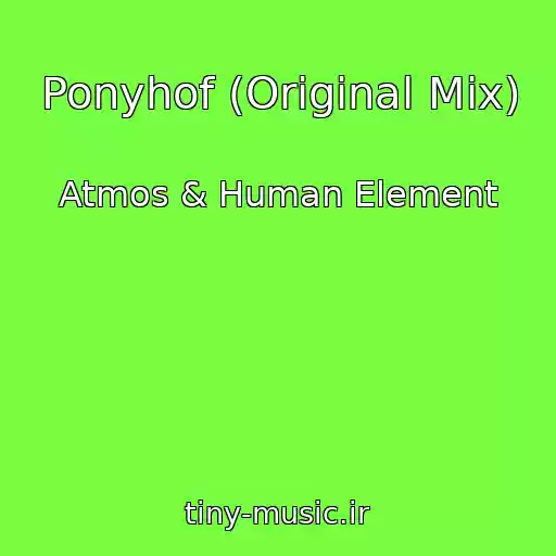 کاور آهنگ Ponyhof (Original Mix) از Atmos & Human Element