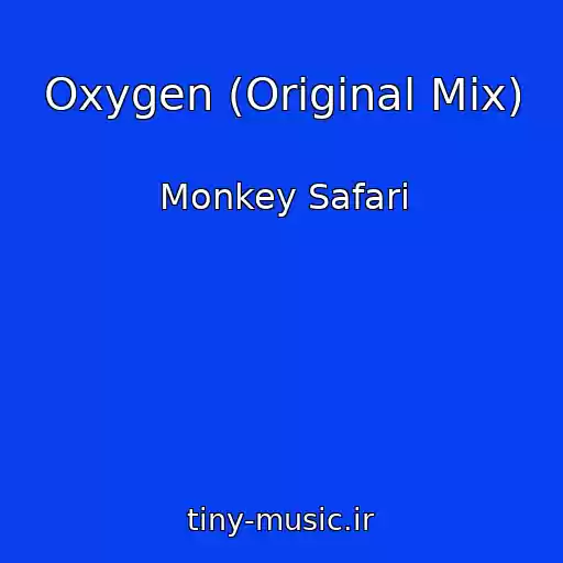 کاور آهنگ Oxygen (Original Mix) از Monkey Safari