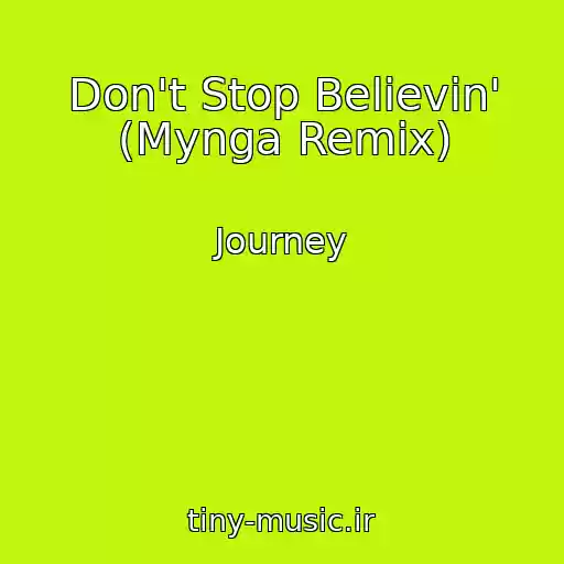 کاور آهنگ Don't Stop Believin' (Mynga Remix) از Journey