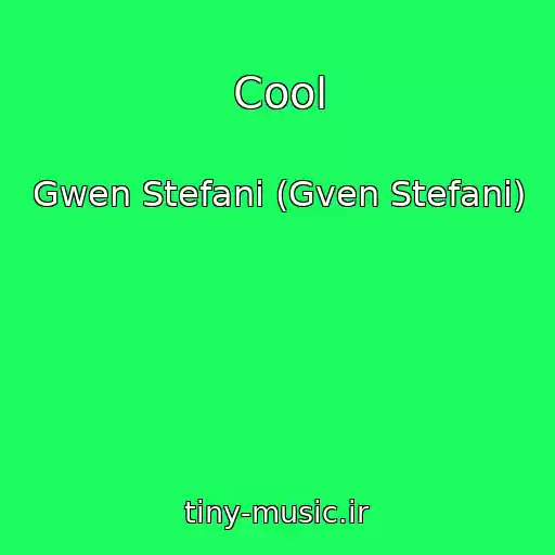 کاور آهنگ Cool از Gwen Stefani (Gven Stefani)
