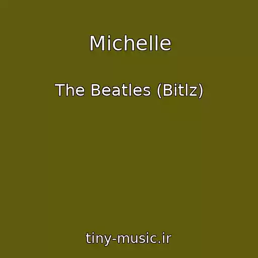 کاور آهنگ Michelle از The Beatles (Bitlz)