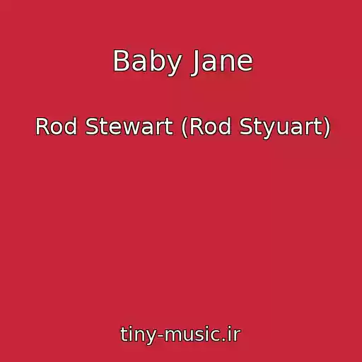 کاور آهنگ Baby Jane از Rod Stewart (Rod Styuart)