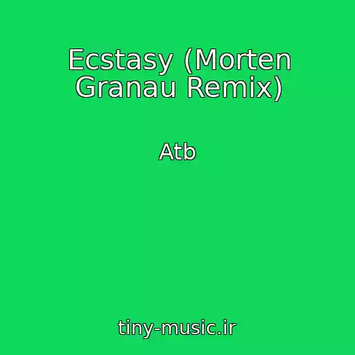 کاور آهنگ Ecstasy (Morten Granau Remix) از Atb