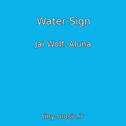کاور آهنگ Water Sign از Jai Wolf, Aluna