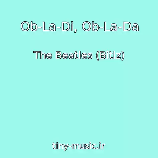 کاور آهنگ Ob-La-Di, Ob-La-Da از The Beatles (Bitlz)