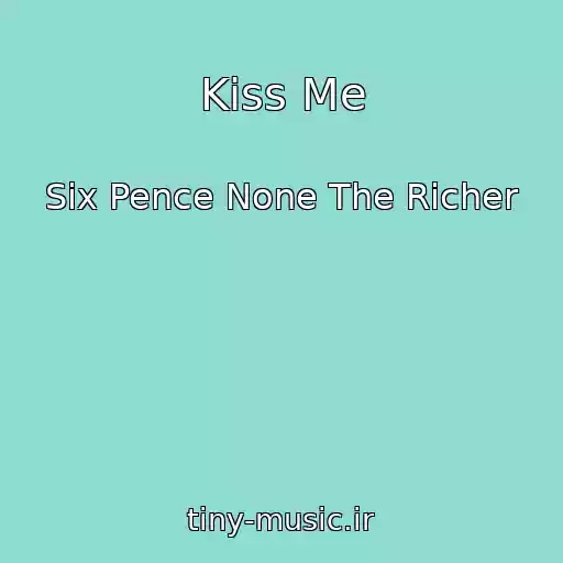 کاور آهنگ Kiss Me از Six Pence None The Richer