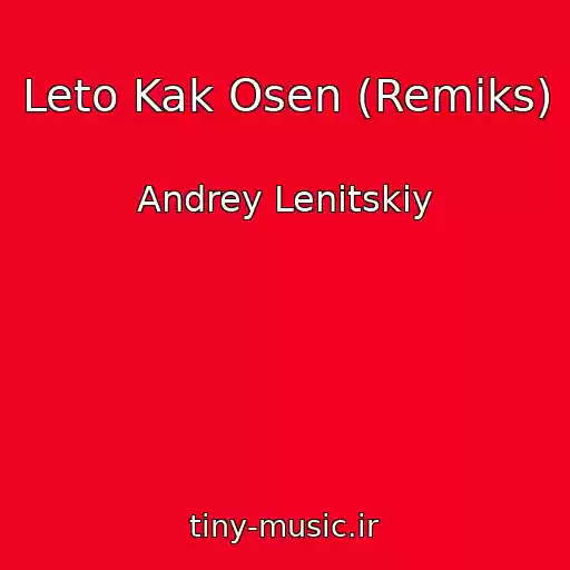 کاور آهنگ Leto Kak Osen (Remiks) از Andrey Lenitskiy