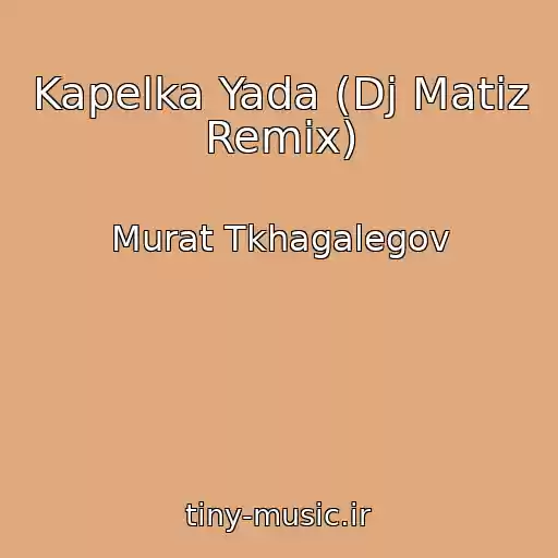 کاور آهنگ Kapelka Yada (Dj Matiz Remix) از Murat Tkhagalegov
