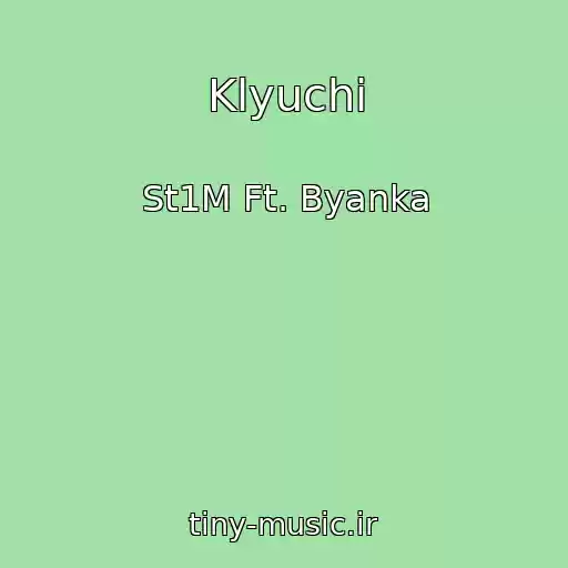 کاور آهنگ Klyuchi از St1M Ft. Byanka