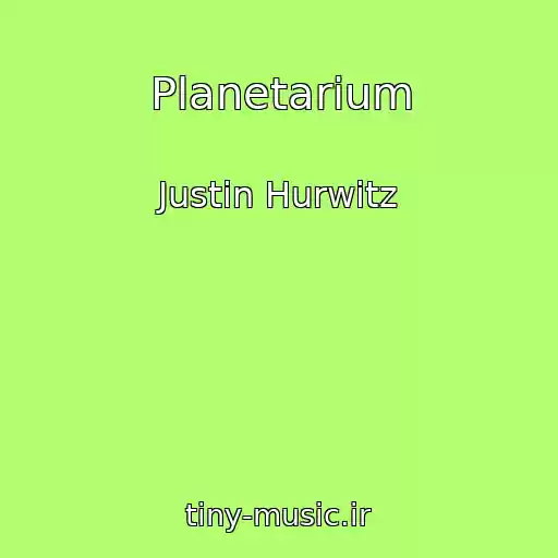 کاور آهنگ Planetarium از Justin Hurwitz