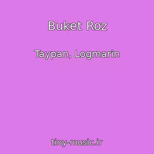 کاور آهنگ Buket Roz از Taypan, Logmarin