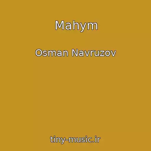 کاور آهنگ Mahym از Osman Navruzov