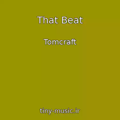 کاور آهنگ That Beat از Tomcraft