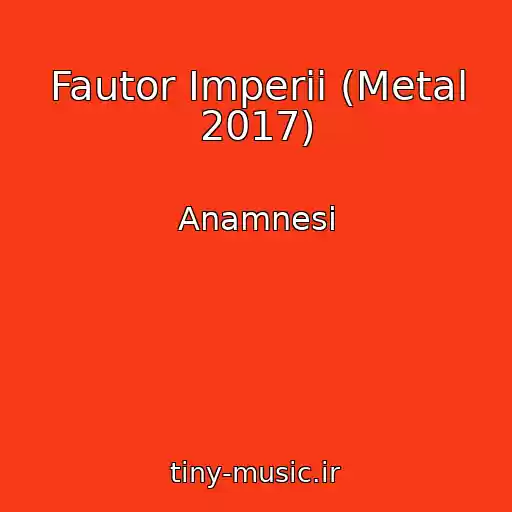 کاور آهنگ Fautor Imperii (Metal 2017) از Anamnesi