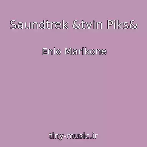 کاور آهنگ Saundtrek &tvin Piks& از Enio Marikone