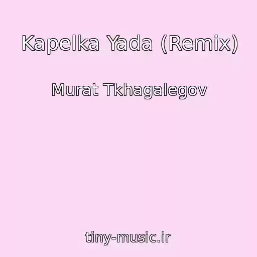 کاور آهنگ Kapelka Yada (Remix) از Murat Tkhagalegov