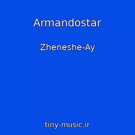 کاور آهنگ Armandostar از Zheneshe-Ay