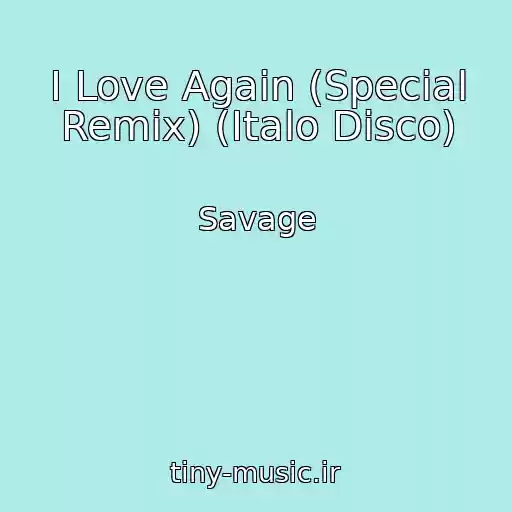 کاور آهنگ I Love Again (Special Remix) (Italo Disco) از Savage