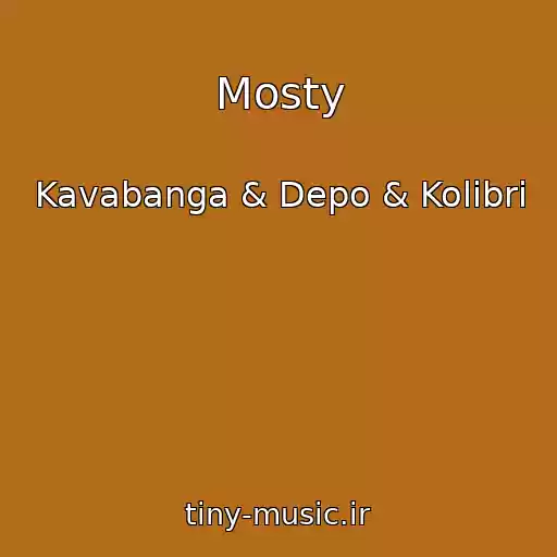 کاور آهنگ Mosty از Kavabanga & Depo & Kolibri