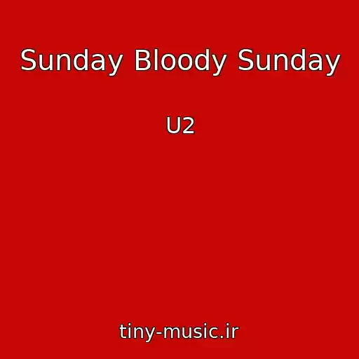کاور آهنگ Sunday Bloody Sunday از U2
