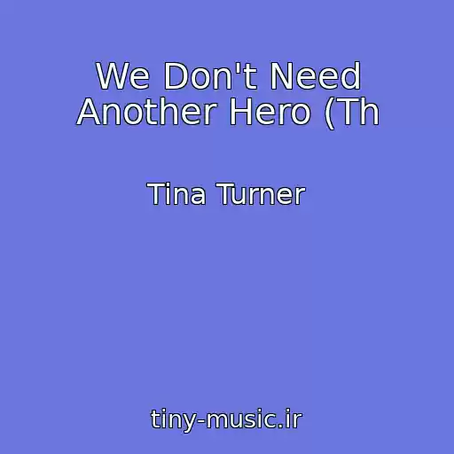 کاور آهنگ We Don't Need Another Hero (Th از Tina Turner
