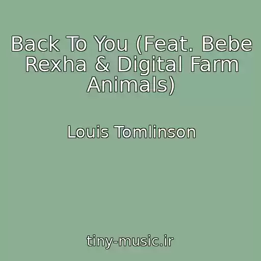 کاور آهنگ Back To You (Feat. Bebe Rexha & Digital Farm Animals) از Louis Tomlinson